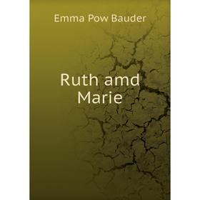 

Книга Ruth amd Marie