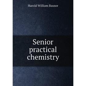 

Книга Senior practical chemistry