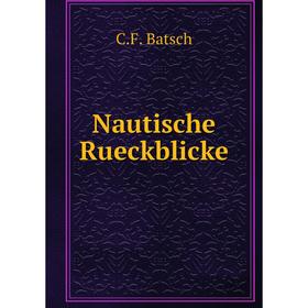 

Книга Nautische Rueckblicke