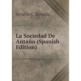 

Книга La Sociedad De Antaño
