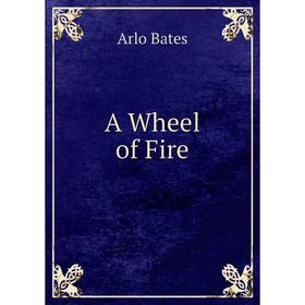 

Книга A Wheel of Fire