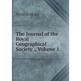 

Книга The Journal of the Royal Geographical Society., Volume 1