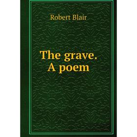 

Книга The grave. A poem