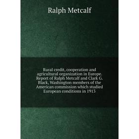 

Книга Rural credit, cooperation and agricultural organization in Europe