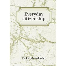 

Книга Everyday citizenship