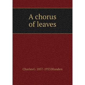 

Книга A chorus of leaves