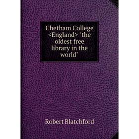 

Книга Chetham College the oldest free library in the world