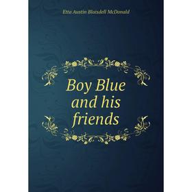 

Книга Boy Blue and his friends