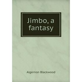 

Книга Jimbo, a fantasy
