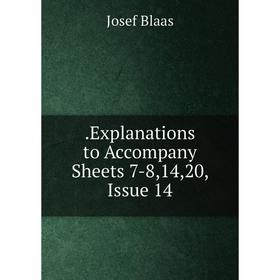 

Книга Explanations to Accompany Sheets 7-8,14,20, Issue 14