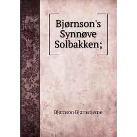 

Книга Bjørnson's Synnøve Solbakken