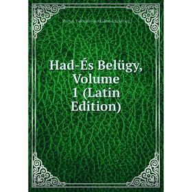 

Книга Had-És Belügy, Volume 1 (Latin Edition)