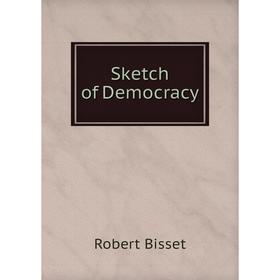 

Книга Sketch of Democracy