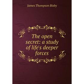 

Книга The open secret: a study of life's deeper forces