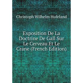 

Книга Exposition De La Doctrine De Gall Sur Le Cerveau Et Le Crane (French Edition)
