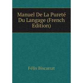 

Книга Manuel De La Pureté Du Langage