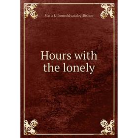 

Книга Hours with the lonely