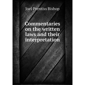 

Книга Commentaries on the written laws and their interpretation