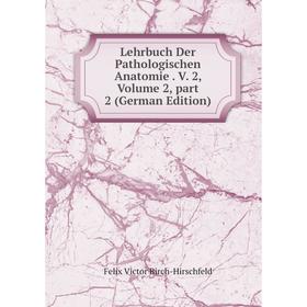 

Книга Lehrbuch Der Pathologischen Anatomie V 2, Volume 2, part 2