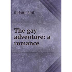 

Книга The gay adventure: a romance