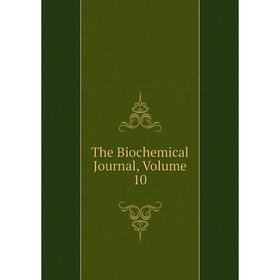 

Книга The Biochemical Journal, Volume 10