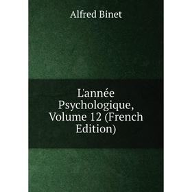 

Книга L'année Psychologique, Volume 12