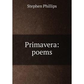 

Книга Primavera: poems