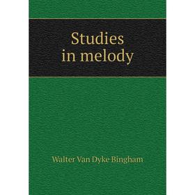 

Книга Studies in melody