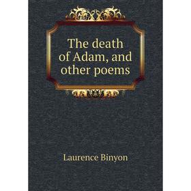 

Книга The death of Adam, and other poems