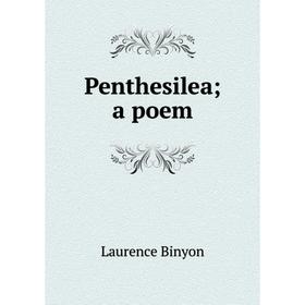 

Книга Penthesilea; a poem