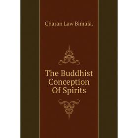 

Книга The Buddhist Conception Of Spirits