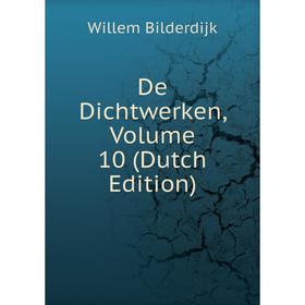 

Книга De Dichtwerken, Volume 10 (Dutch Edition)