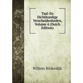 

Книга Taal-En Dichtkundige Verscheidenheden, Volume 4 (Dutch Edition)