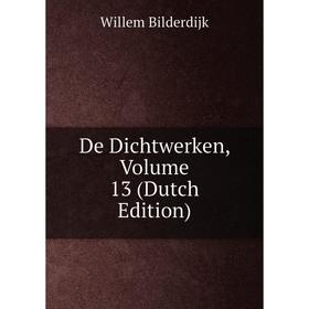 

Книга De Dichtwerken, Volume 13 (Dutch Edition)
