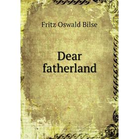 

Книга Dear fatherland