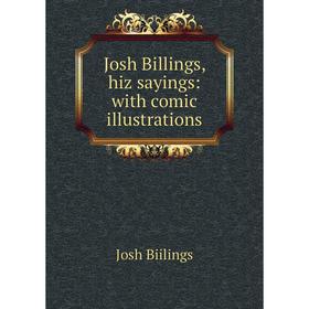 

Книга Josh Billings, hiz sayings: with comic illustrations