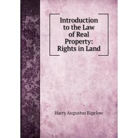 

Книга Introduction to the Law of Real Property: Rights in Land