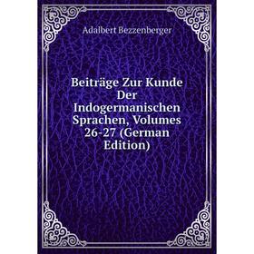 

Книга Beiträge Zur Kunde Der Indogermanischen Sprachen, Volumes 26-27 (German Edition)