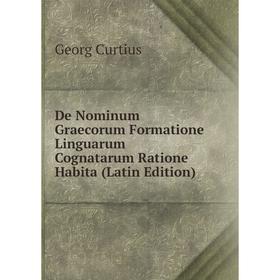 

Книга De Nominum Graecorum Formatione Linguarum Cognatarum Ratione Habita (Latin Edition)