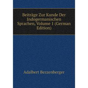 

Книга Beiträge Zur Kunde Der Indogermanischen Sprachen, Volume 1 (German Edition)