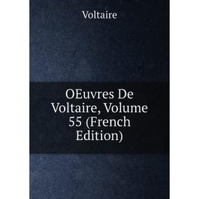 

Книга Oeuvres De Voltaire, Volume 55