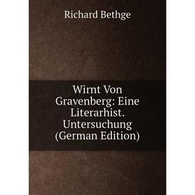 

Книга Wirnt Von Gravenberg: Eine Literarhist. Untersuchung (German Edition)