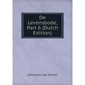 

Книга De Levensbode, Part 6 (Dutch Edition)