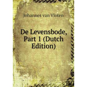 

Книга De Levensbode, Part 1 (Dutch Edition)