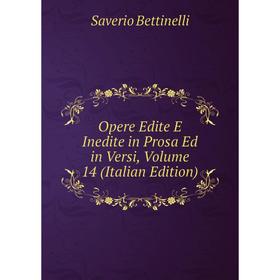 

Книга Opere Edite E Inedite in Prosa Ed in Versi, Volume 14