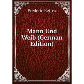 

Книга Mann Und Weib