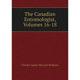 

Книга The Canadian Entomologist, Volumes 16-18