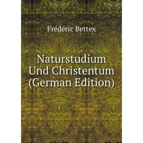 

Книга Naturstudium Und Christentum