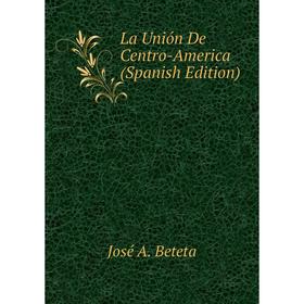

Книга La Unión De Centro-America
