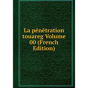 

Книга La pénétration touareg Volume 00